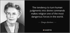quote-the-tendency-to-turn-human-judgments-into-divine-commands-makes-religion-one-of-the-georgia-harkness-73-66-09
