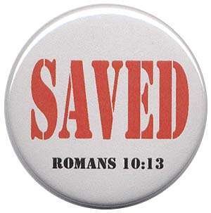"Saved, Romans 10:13" on a button